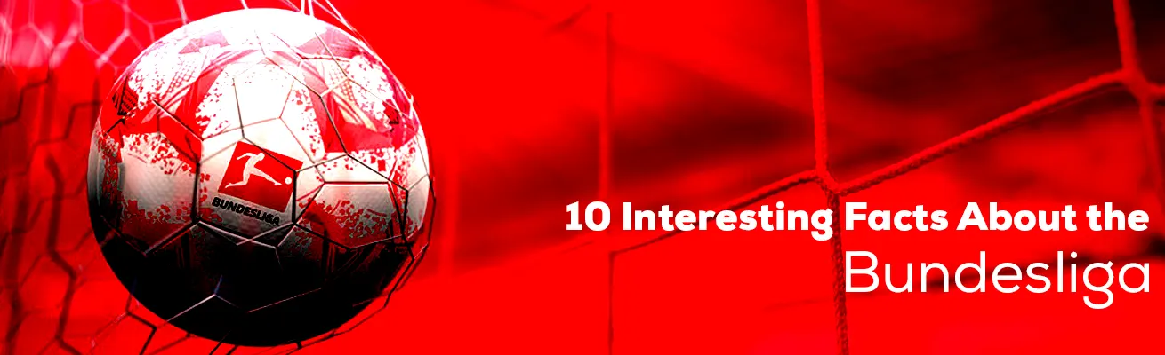 10 Interesting Facts About the Bundesliga
