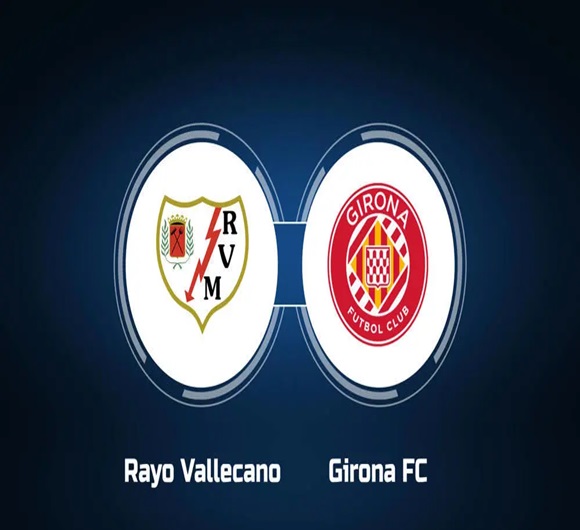 Clash of Ambitions: Girona's European Dream Meets Rayo's Survival Quest in LaLiga Showdown