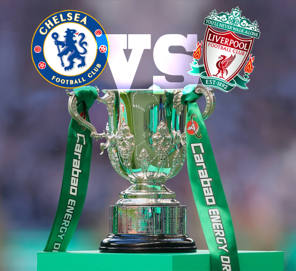 Chelsea vs Liverpool Carabao Cup Final Preview