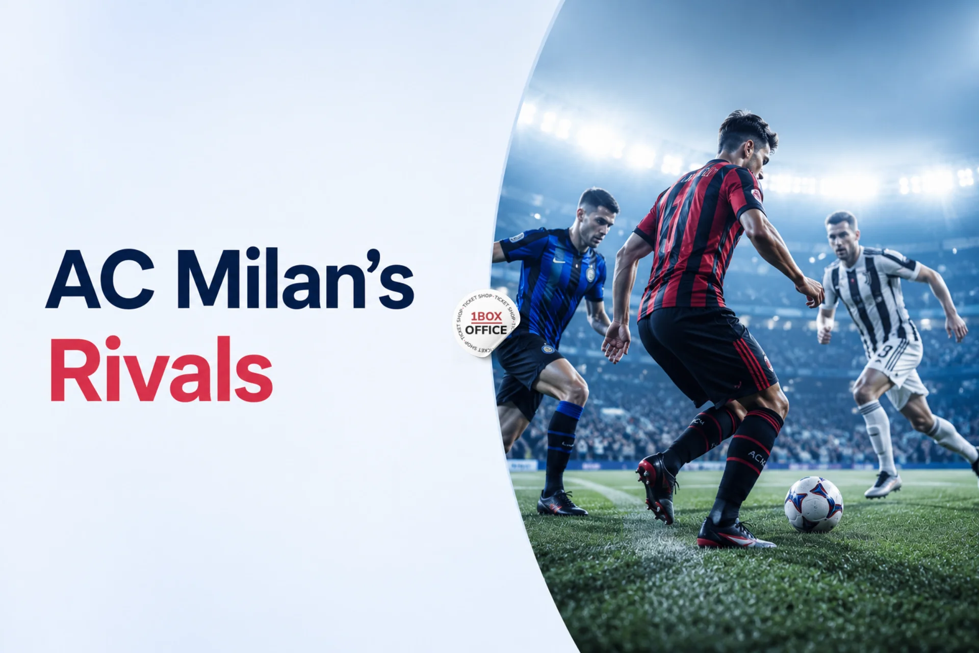 AC Milan Rivals: Every Major Rivalry Ranked