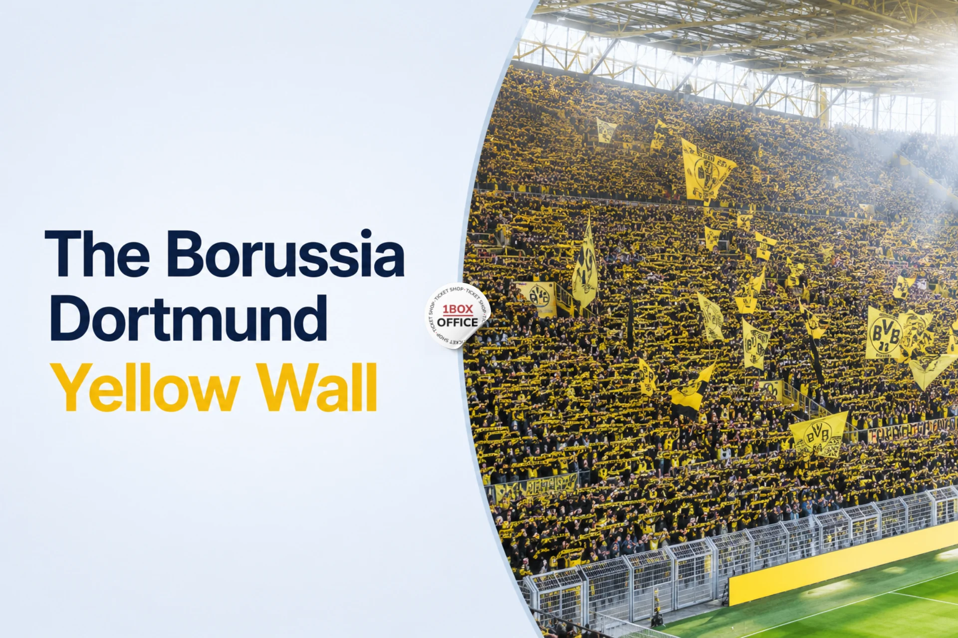 The Borussia Dortmund Yellow Wall: Inside Europe's Largest Standing Terrace