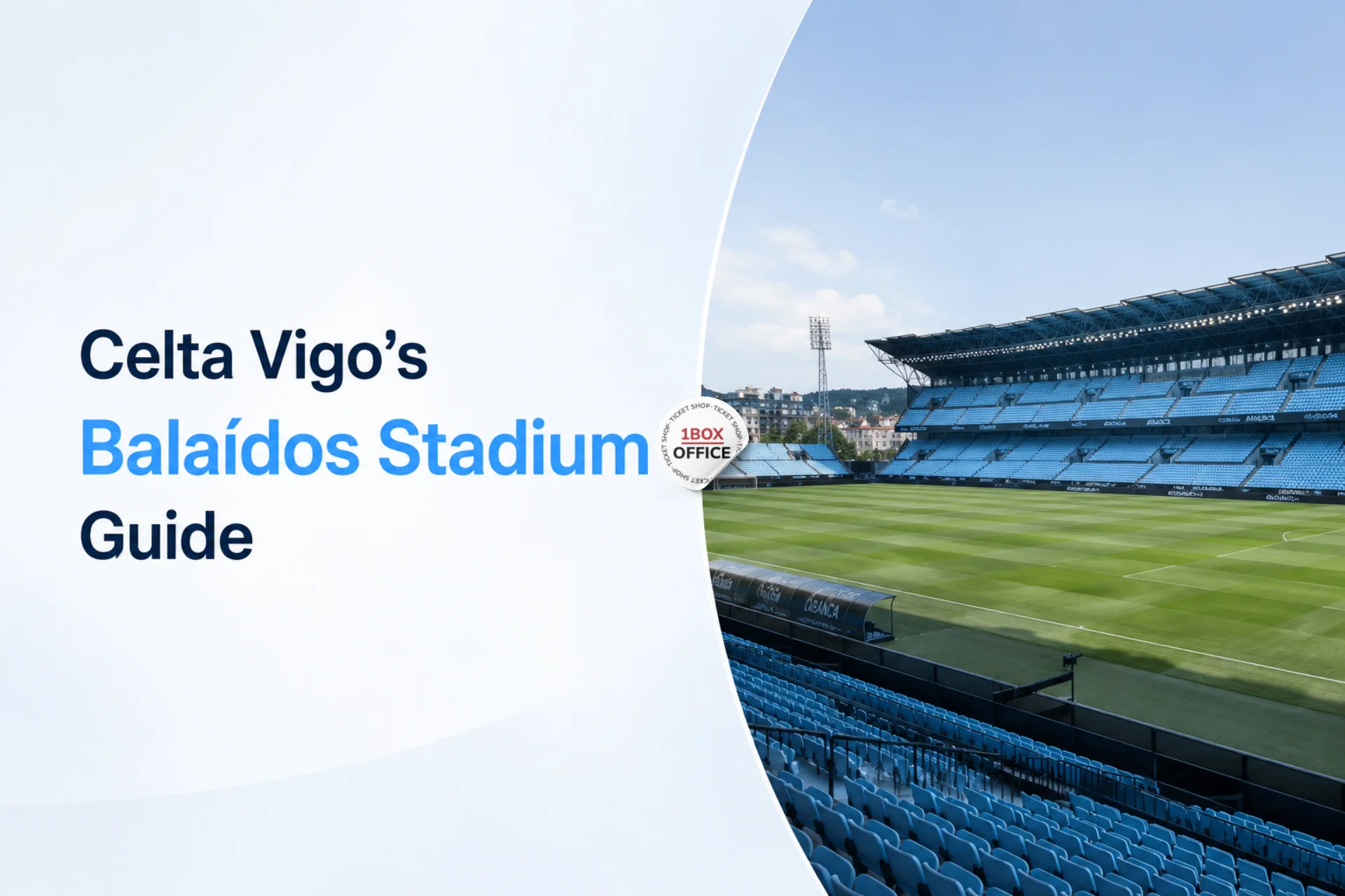 Celta Vigo's Balaídos Stadium: History and Atmosphere in Galicia