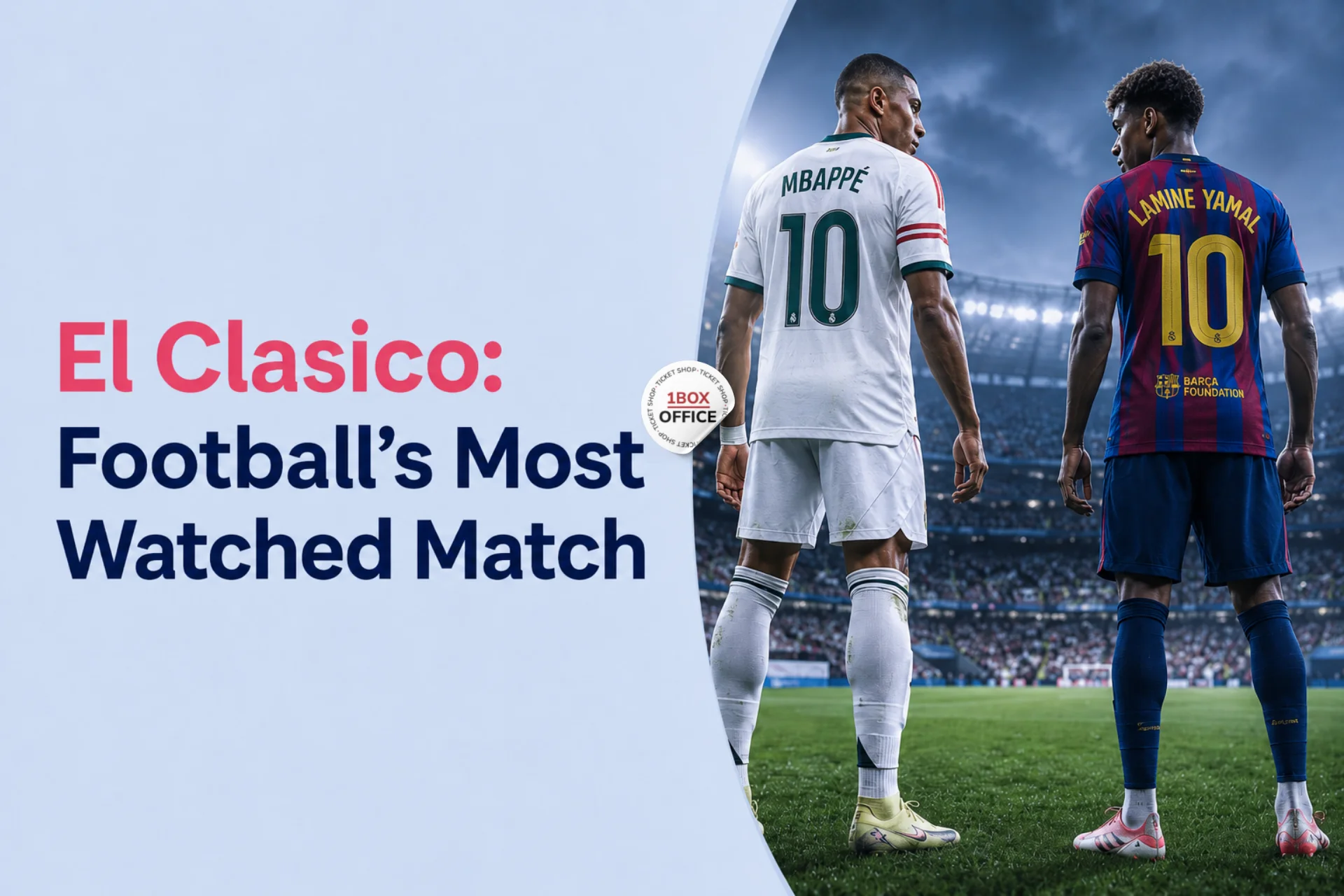 Why El Clásico is the World’s Most Watched Football Match