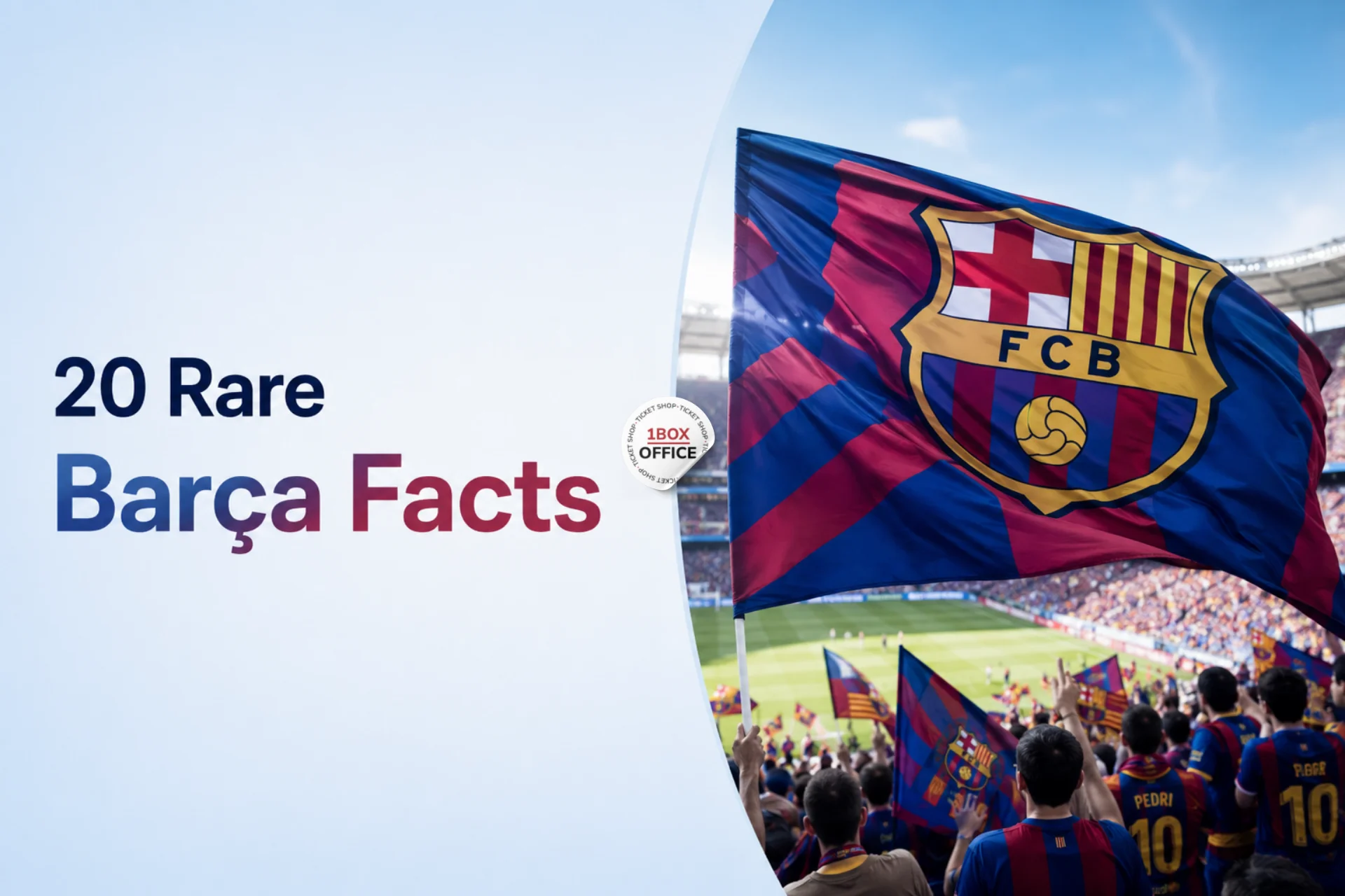 20 FC Barcelona Facts and Fun Stories Every Fan Should Know