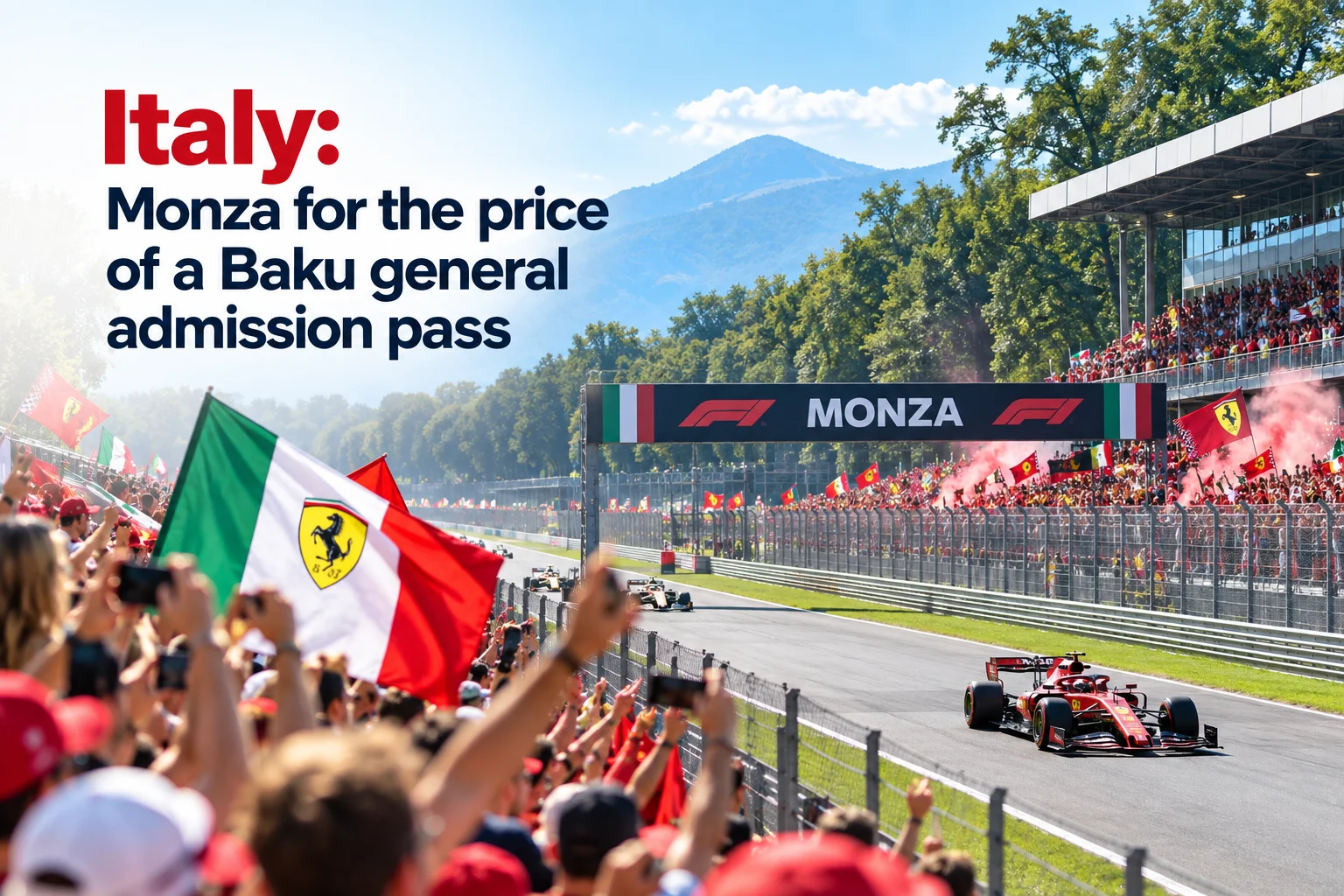 Formula 1 race at Monza, Italy, with red-clad Ferrari fans cheering in the foreground holding Italian and Ferrari flags, text reading "Italy: Monza for the price of a Baku general admission pass," and an F1 car driving down the main straight under a Monza track banner.