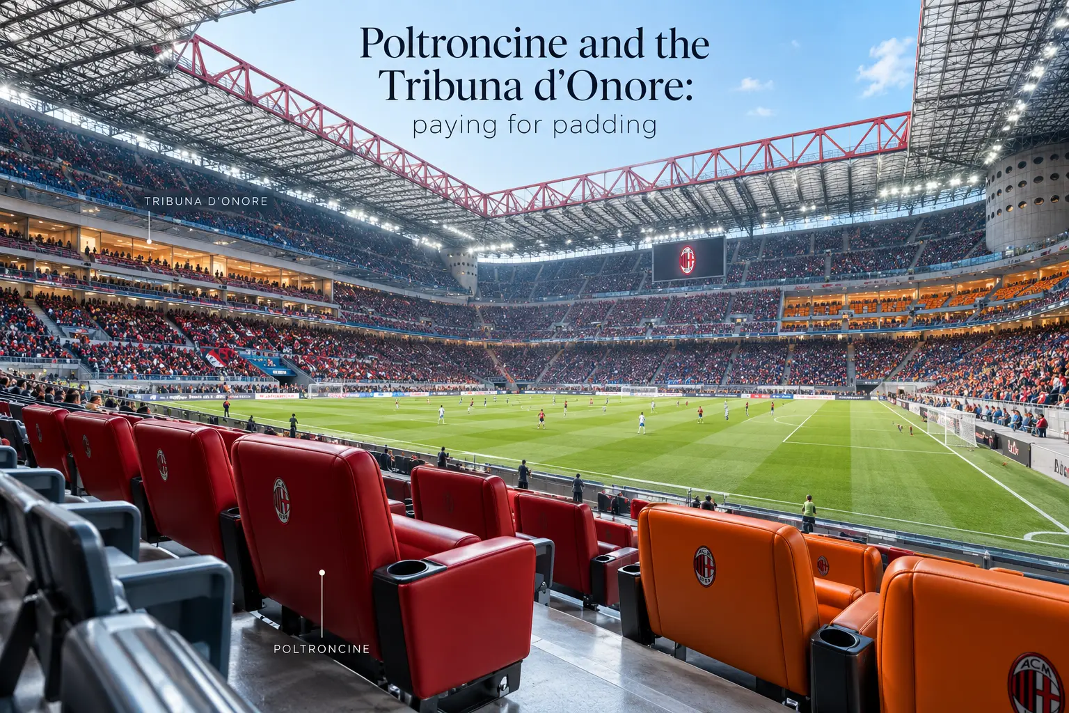 View of the soccer field from luxury padded seats labeled Poltroncini, with the Tribuna d'Onore section in the background.